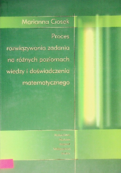 Proces rozwiązywania zadania na różnych poziomach wiedzy i doświadczenia matematycznego