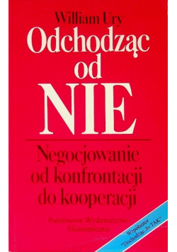 Odchodząc od NIE Negocjowanie od konfrontacji do kooperacji