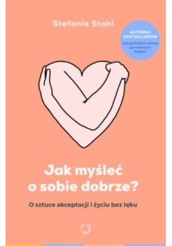Jak myśleć o sobie dobrze