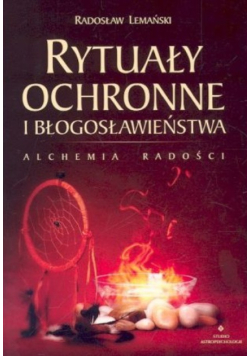Rytuały ochronne i błogosławieństwa alchemia radości