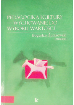 Pedagogika kultury wychowanie do wybory wartości