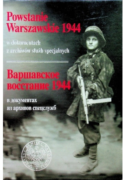 Powstanie Warszawskie 1944 w dokumentach z archiwów służb specjalnych