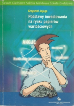 Podstawy inwestowania na rynku papierów wartościowych