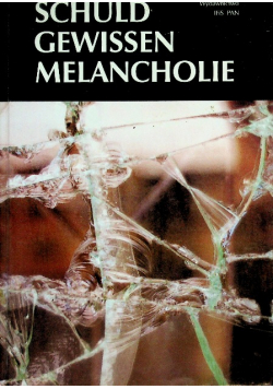 Schuld, Gewissen, Melancholie