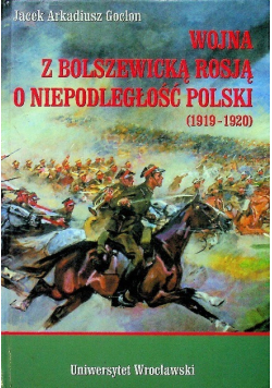 Wojna z bolszewicką Rosją o niepodległość Polski