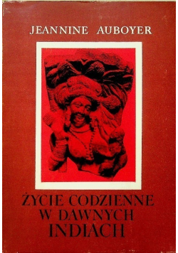 Życie codzienne w dawnych Indiach