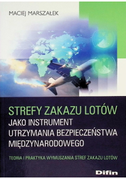 Strefy zakazu lotów jako instrument utrzymania bezpieczeństwa międzynarodowego teoria i praktyka wymuszania stref zakazu lotów