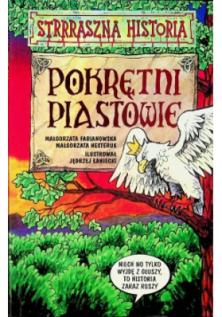 Straszna historia Pokrętni Piastowie