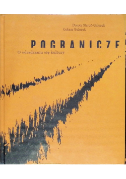 Pogranicze O odradzaniu się kultury