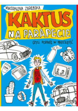 Kaktus na parapecie, czyli podróż w przeszłość