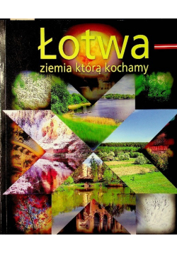 Łotwa ziemia którą kochamy