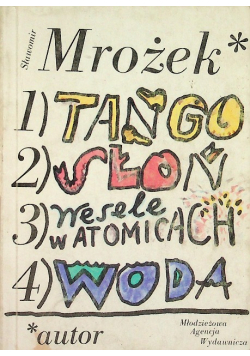 Tango / Słoń / Wesele w Atomicach / Woda