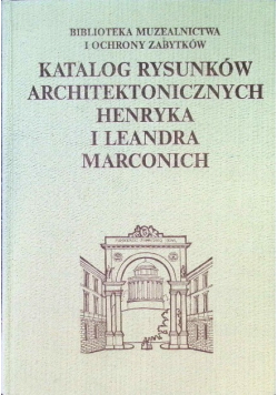 Katalog rysunków architektonicznych Henryka i Leandra Marconich
