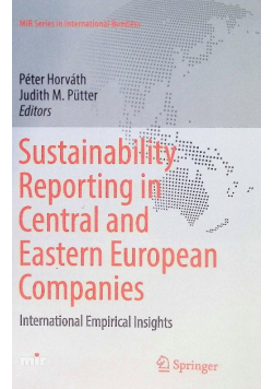 Sustainability Reporting in Central and Eastern European Companies: International Empirical Insights