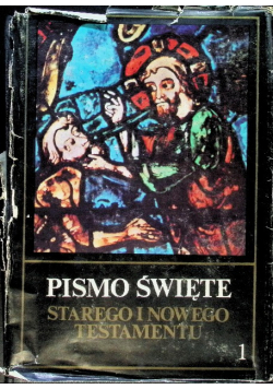Pismo Święte Starego i Nowego Testamentu Tom 1