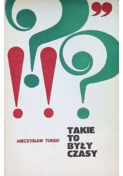 Takie to były czasy