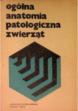 Ogólna anatomia patologiczna zwierząt