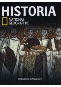 Historia National Geographic Tom 16 Splendor Bizancjum