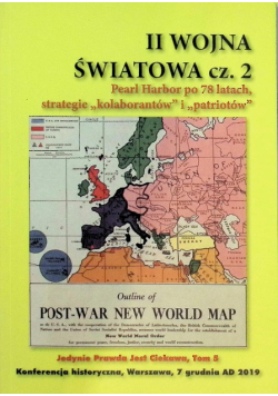 II Wojna Świat. Część 2. Pearl Habor po 78 latach strategie ,,Kolaborantów" i ,,Patriotów"