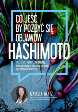 Co jeść by pozbyć się objawów Hashimoto