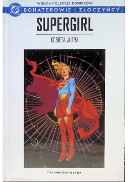 DC Bohaterowie i złoczyńcy Tom 102 Supergirl Kobieta jutra