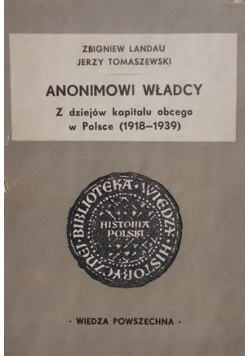 Anonimowi władcy Z dziejów kapitału obcego w Polsce