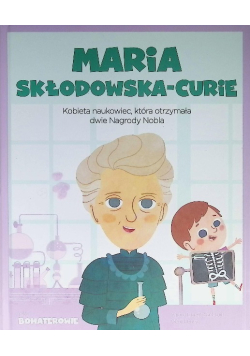 Moi bohaterowie Maria Skłodowska-Curie