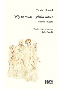 Nie są nasze pieśni nasze Wiersze religijne