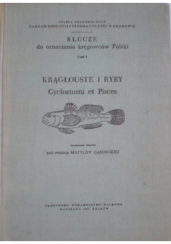 Klucze do oznaczania kręgowców Polski część I Krągłouste i ryby
