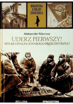 Biblioteka II Wojny Światowej Tom 55 Uderz pierwszy Hitler i Stalin kto kogo przechytrzył
