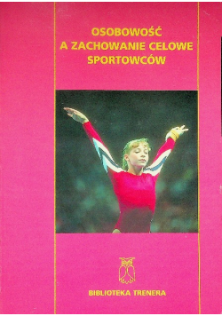 Osobowość a zachowanie celowe sportowców