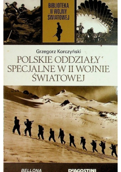 Biblioteka II Wojny Światowej Tom 18 Polskie oddziały specjalne w II wojnie światowej
