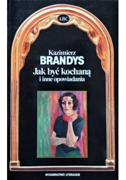 Jak być kochaną i inne opowiadania