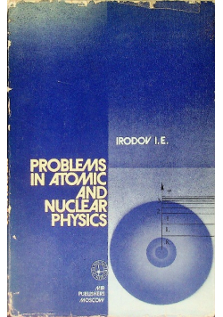 Problems in Atomic and Nuclear Physics