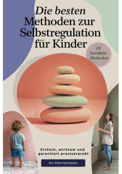 Die besten Methoden zur Selbstregulation fur kinder