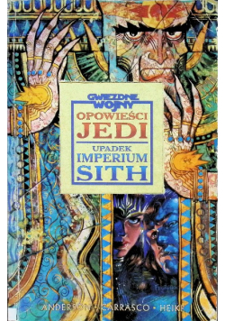 Gwiezdne Wojny opowieści Jedi upadek imperium Sith