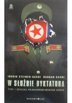 W służbie dyktatora życie i ucieczka północnokoreańskiego agenta