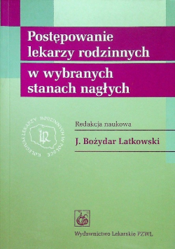 Postępowanie lekarzy rodzinnych w wybranych stanach nagłych