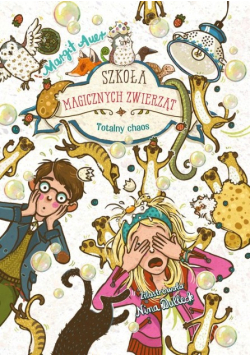 Totalny chaos. Szkoła magicznych zwierząt