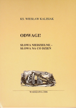 Odwagi! Słowa niedzielne - słowa na co dzień