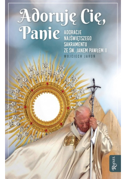 Adoruję Cię, Panie