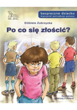 Po co się złościć? Bezpieczne dziecko