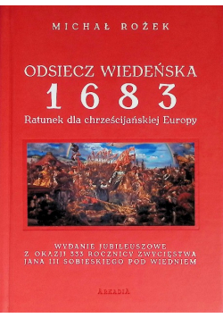 Odsiecz wiedeńska 1683 Ratunek dla chrześcijańskiej Europy
