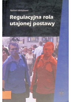 Regulacyjna rola utajonej postawy