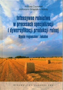 Intensywne rolnictwo w procesach specjalizacji