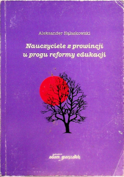 Nauczyciele z prowincji w progu reformy edukacji