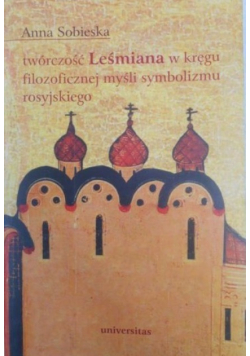 Twórczość Leśmiana w kręgu filozoficznej myśli symbolizmu rosyjskiego