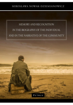 Memory and recognition in the biography of the individual and in the narrative of the community