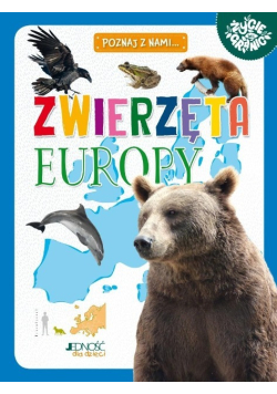 Zwierzęta Europy. Poznaj z nami...