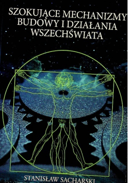 Szokujące mechanizmy budowy i działania Wszechświata